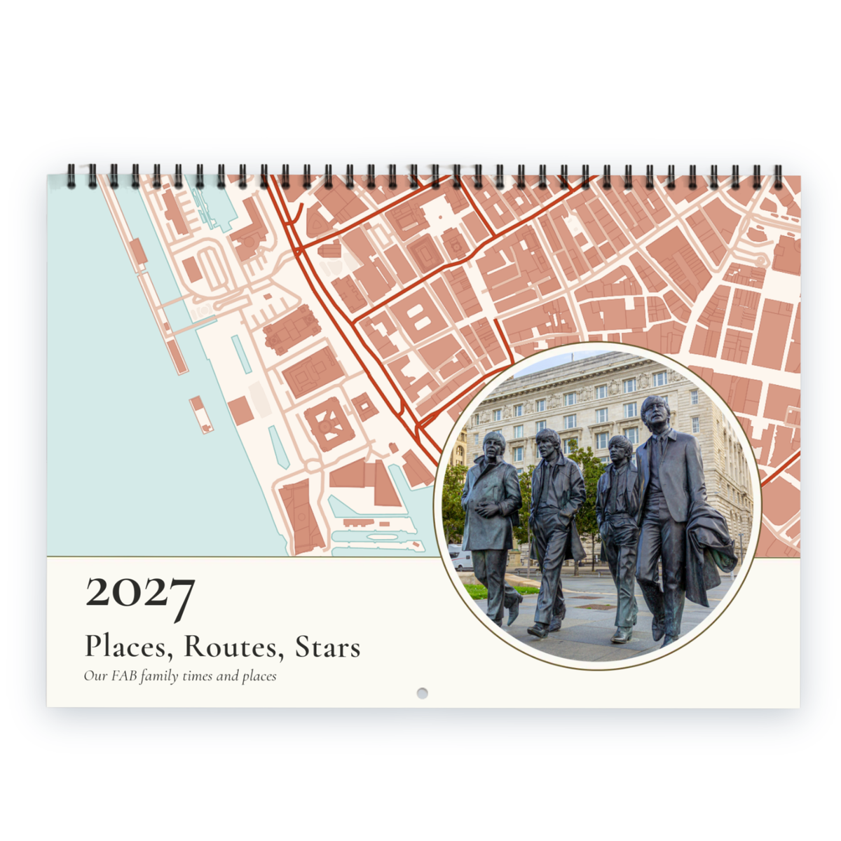 Front cover of the Personalised Map, Route & Star Calendar 2027 — Your Year: a terracotta and cream map of Liverpool’s waterfront, a round photo of the Beatles statue at Pier Head, and the caption “2027, Places, Routes, Stars – Our FAB family times and places”